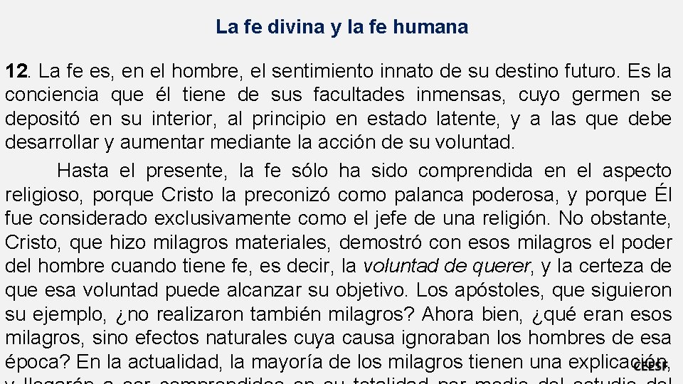 La fe divina y la fe humana 12. La fe es, en el hombre, La fe divina y la fe humana 12. La fe es, en el hombre,