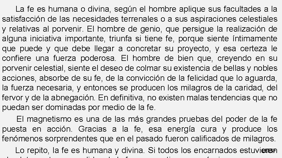 La fe es humana o divina, según el hombre aplique sus facultades a la La fe es humana o divina, según el hombre aplique sus facultades a la