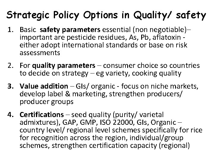 Strategic Policy Options in Quality/ safety 1. Basic safety parameters essential (non negotiable)– important