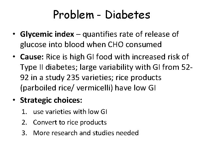 Problem - Diabetes • Glycemic index – quantifies rate of release of glucose into