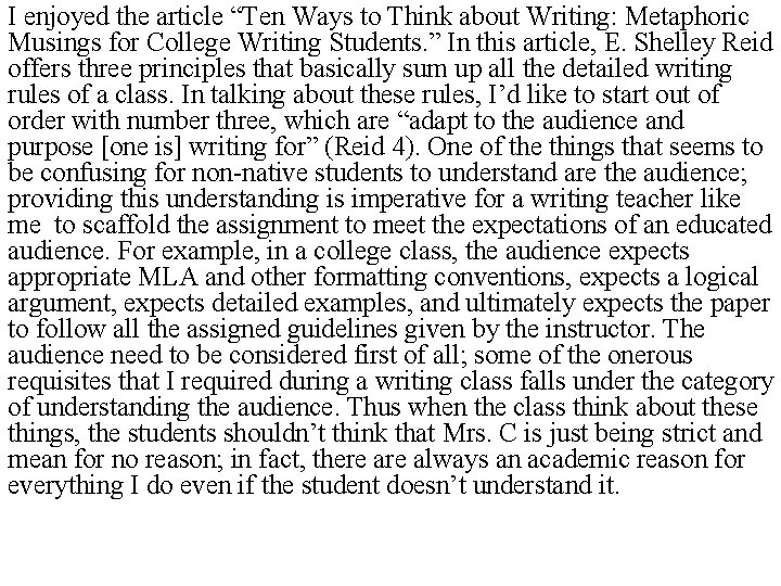 I enjoyed the article “Ten Ways to Think about Writing: Metaphoric Musings for College