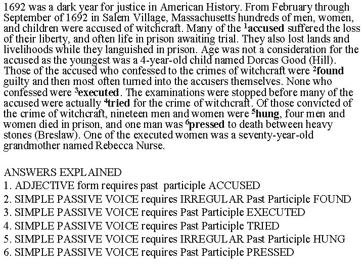 1692 was a dark year for justice in American History. From February through September