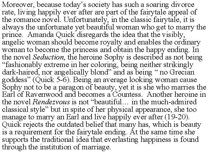 Moreover, because today’s society has such a soaring divorce rate, living happily ever after