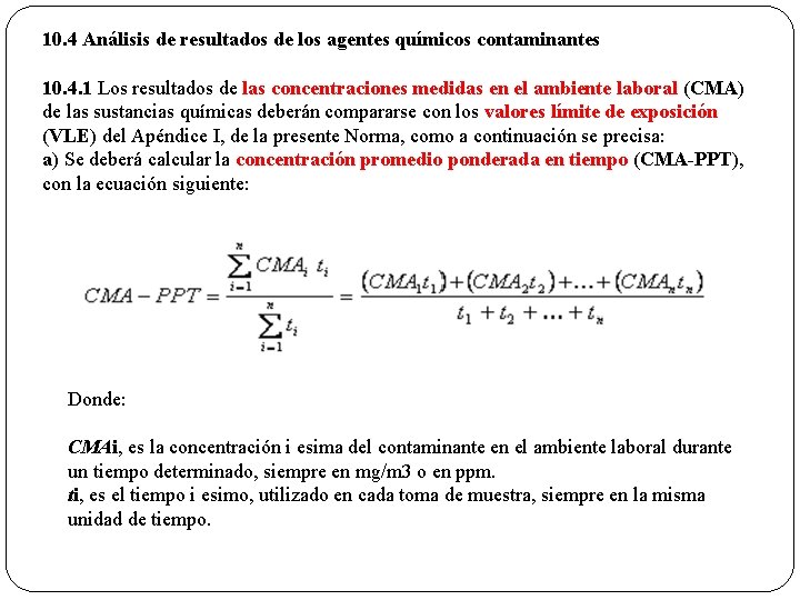 10. 4 Análisis de resultados de los agentes químicos contaminantes 10. 4. 1 Los