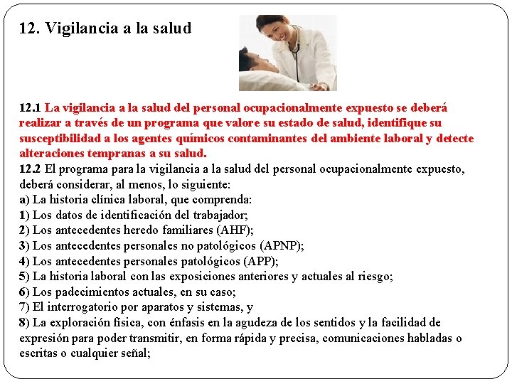 12. Vigilancia a la salud 12. 1 La vigilancia a la salud del personal