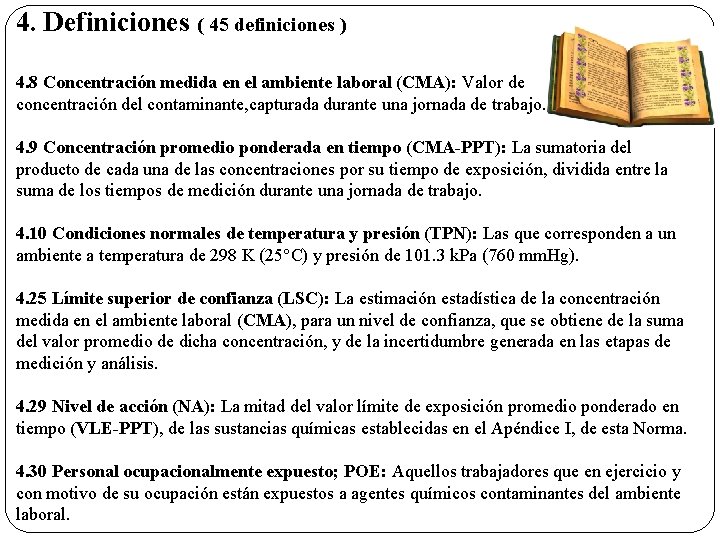 4. Definiciones ( 45 definiciones ) 4. 8 Concentración medida en el ambiente laboral