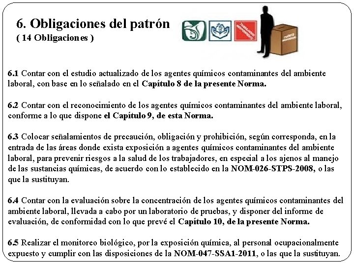 6. Obligaciones del patrón ( 14 Obligaciones ) 6. 1 Contar con el estudio