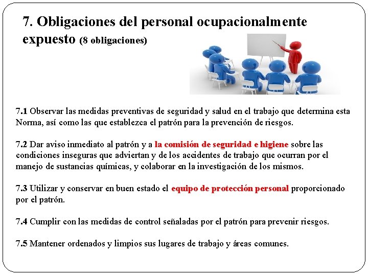 7. Obligaciones del personal ocupacionalmente expuesto (8 obligaciones) 7. 1 Observar las medidas preventivas