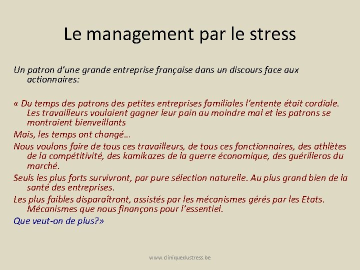 Le management par le stress Un patron d’une grande entreprise française dans un discours