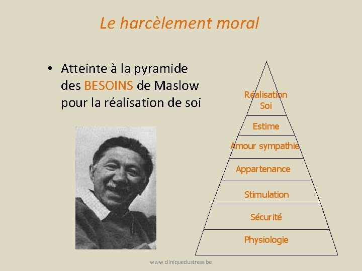 Le harcèlement moral • Atteinte à la pyramide des BESOINS de Maslow pour la