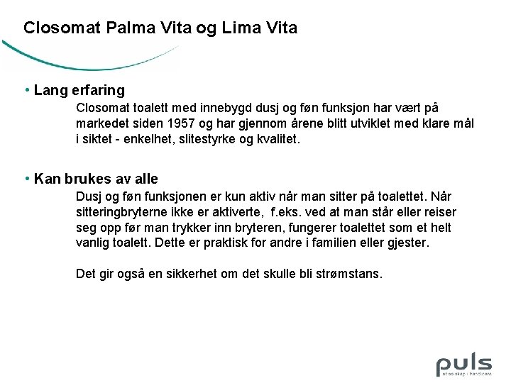 Closomat Palma Vita og Lima Vita • Lang erfaring Closomat toalett med innebygd dusj