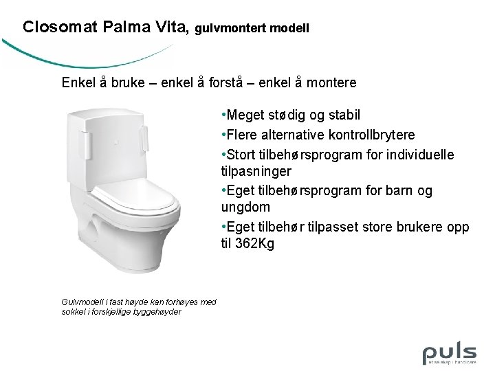 Closomat Palma Vita, gulvmontert modell Enkel å bruke – enkel å forstå – enkel