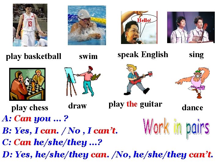 Hello! play basketball swim speak English sing play the guitar draw play chess dance