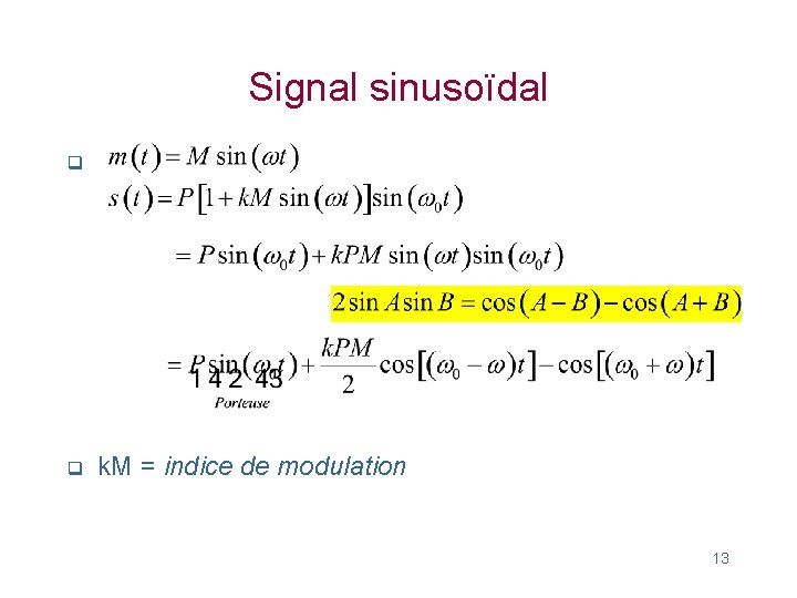 Signal sinusoïdal q q k. M = indice de modulation 13 