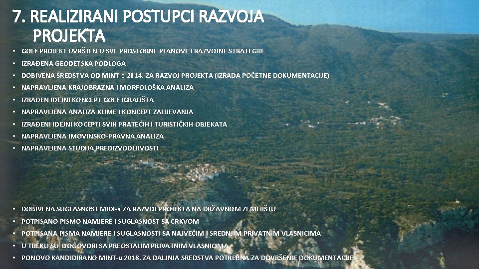 7. REALIZIRANI POSTUPCI RAZVOJA PROJEKTA • GOLF PROJEKT UVRŠTEN U SVE PROSTORNE PLANOVE I