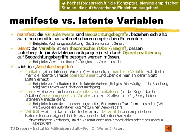  höchst folgenreich für die Konzeptualisierung empirischer Studien, die auf theoretische Einsichten ausgehen! manifeste