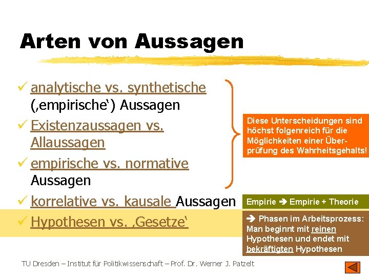 Arten von Aussagen ü analytische vs. synthetische (‚empirische‘) Aussagen ü Existenzaussagen vs. Allaussagen ü