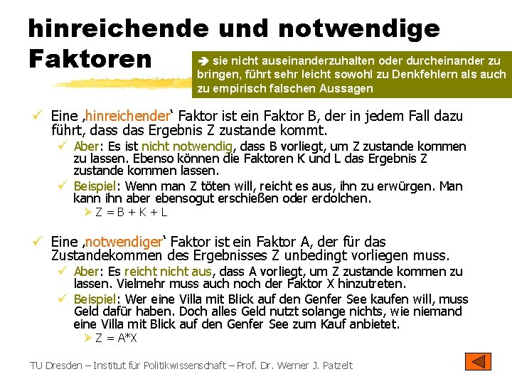 hinreichende und notwendige sie nicht auseinanderzuhalten oder durcheinander zu Faktoren bringen, führt sehr leicht