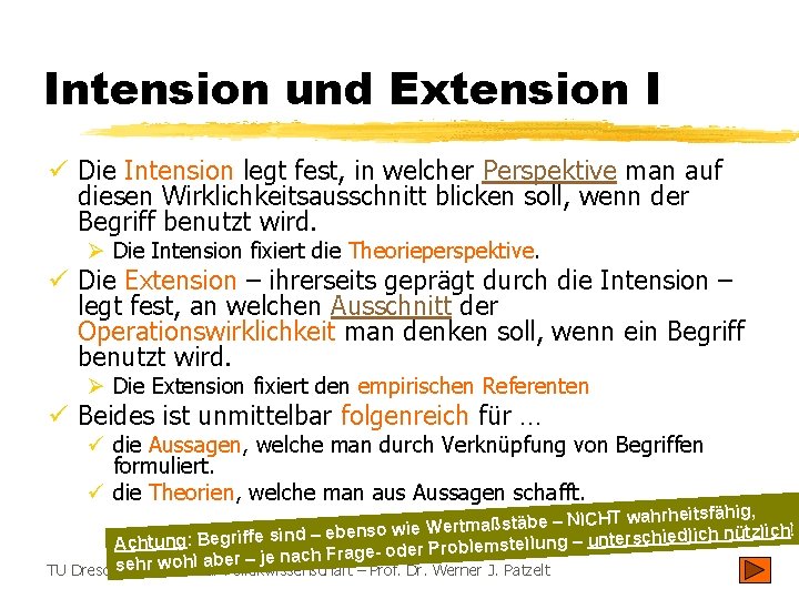 Intension und Extension I ü Die Intension legt fest, in welcher Perspektive man auf