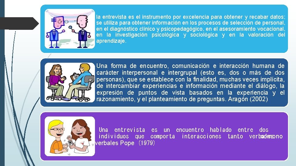 la entrevista es el instrumento por excelencia para obtener y recabar datos; se utiliza la entrevista es el instrumento por excelencia para obtener y recabar datos; se utiliza
