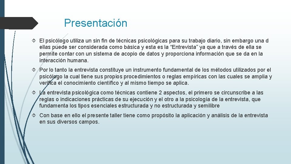 Presentación El psicólogo utiliza un sin fin de técnicas psicológicas para su trabajo diario, Presentación El psicólogo utiliza un sin fin de técnicas psicológicas para su trabajo diario,