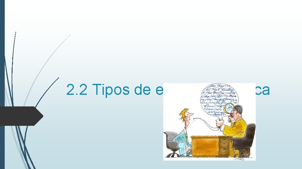 2. 2 Tipos de entrevista clínica 2. 2 Tipos de entrevista clínica