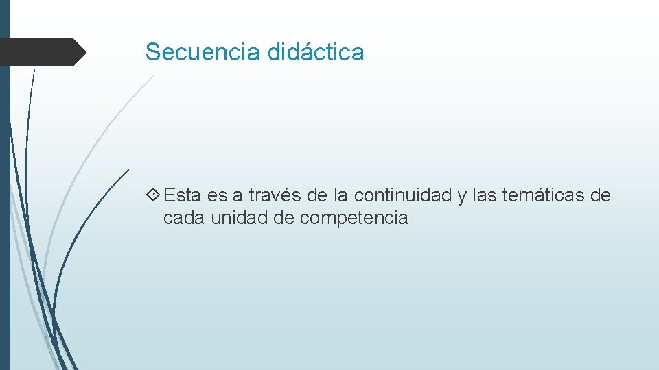Secuencia didáctica Esta es a través de la continuidad y las temáticas de cada Secuencia didáctica Esta es a través de la continuidad y las temáticas de cada