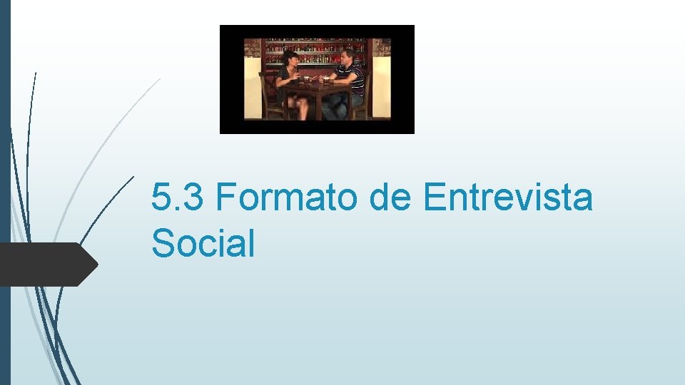 5. 3 Formato de Entrevista Social 5. 3 Formato de Entrevista Social