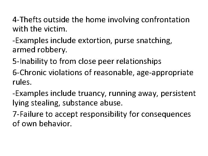 4 -Thefts outside the home involving confrontation with the victim. -Examples include extortion, purse