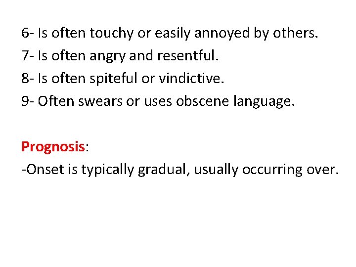 6 - Is often touchy or easily annoyed by others. 7 - Is often