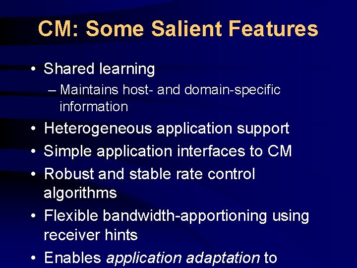 CM: Some Salient Features • Shared learning – Maintains host- and domain-specific information •