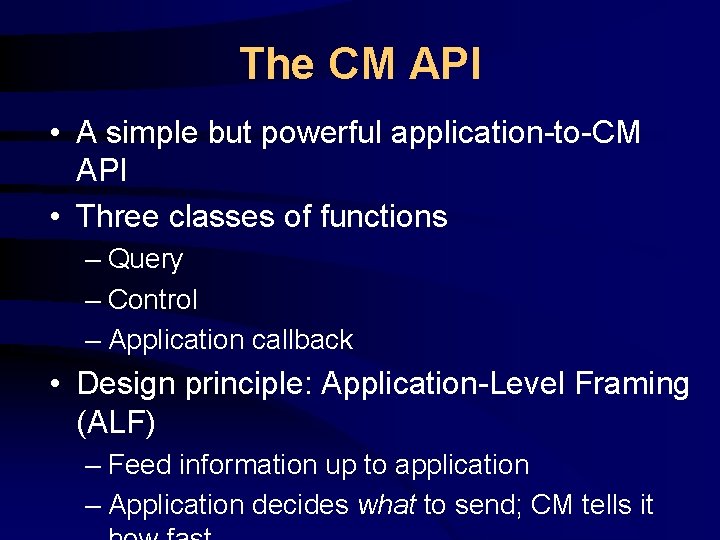 The CM API • A simple but powerful application-to-CM API • Three classes of