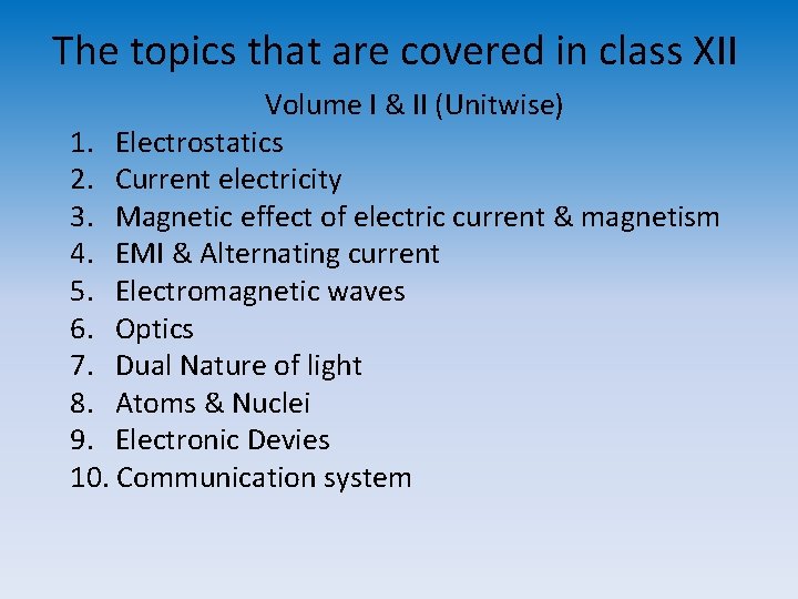 The topics that are covered in class XII Volume I & II (Unitwise) 1. The topics that are covered in class XII Volume I & II (Unitwise) 1.