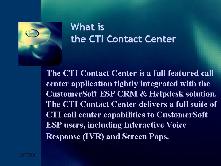 Click to. What edit is. Master title style the CTI Contact Center • Click