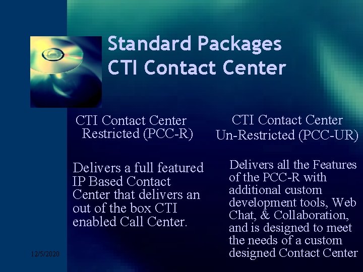 Standard Packages Click to edit Master title style CTI Contact Center • Click to