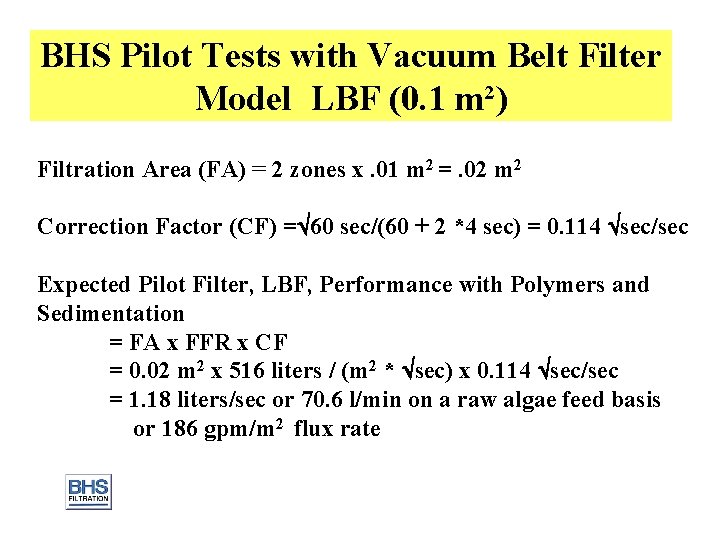 BHS Pilot Tests with Vacuum Belt Filter Model LBF (0. 1 m²) Filtration Area