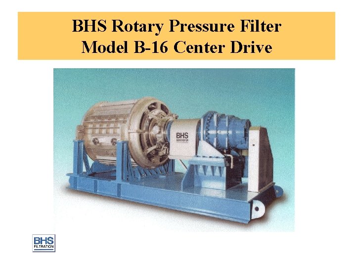 BHS Rotary Pressure Filter Model B-16 Center Drive 
