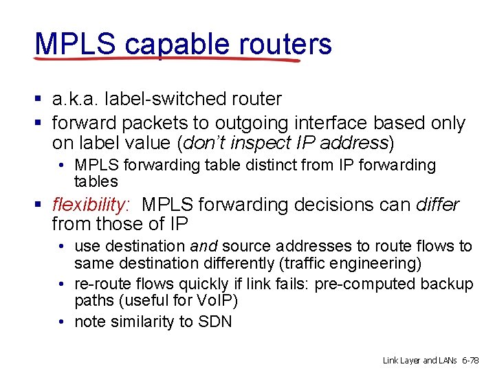 MPLS capable routers § a. k. a. label-switched router § forward packets to outgoing