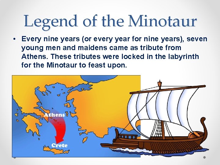 Legend of the Minotaur • Every nine years (or every year for nine years),