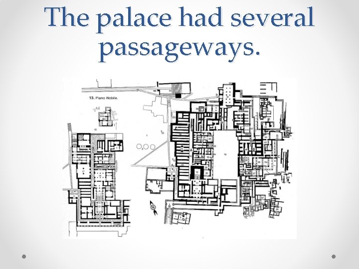 The palace had several passageways. 