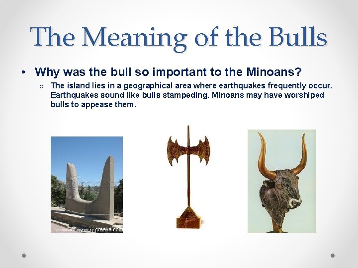 The Meaning of the Bulls • Why was the bull so important to the