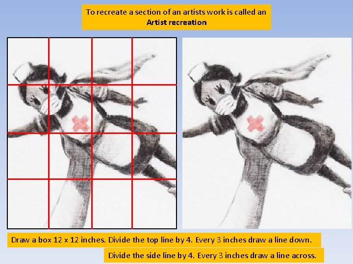 To recreate a section of an artists work is called an Artist recreation Draw