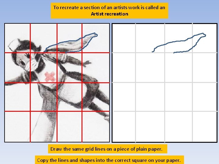 To recreate a section of an artists work is called an Artist recreation Draw