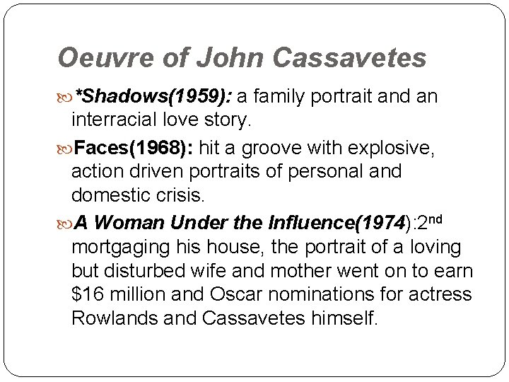 Oeuvre of John Cassavetes *Shadows(1959): a family portrait and an *Shadows(1959): interracial love story.