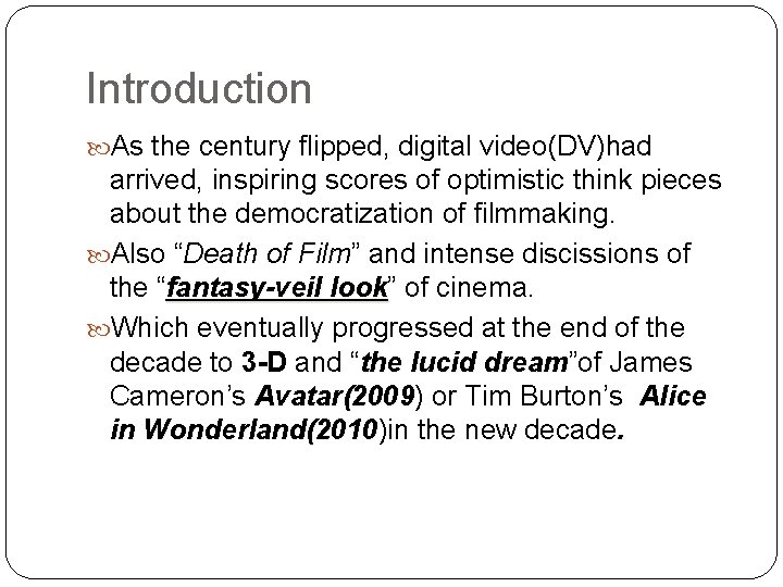 Introduction As the century flipped, digital video(DV)had arrived, inspiring scores of optimistic think pieces