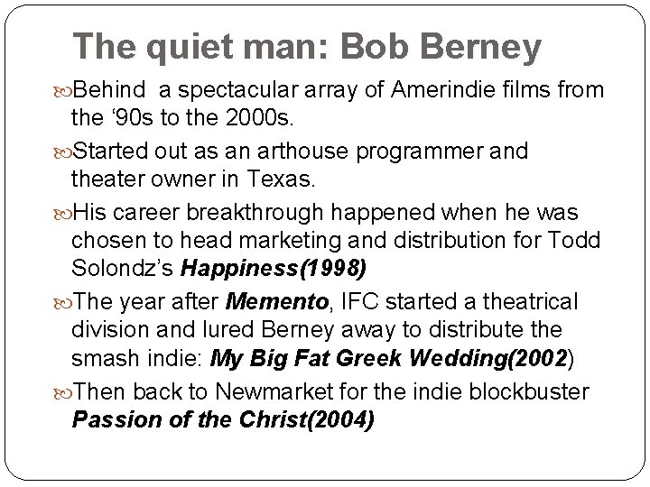 The quiet man: Bob Berney Behind a spectacular array of Amerindie films from the