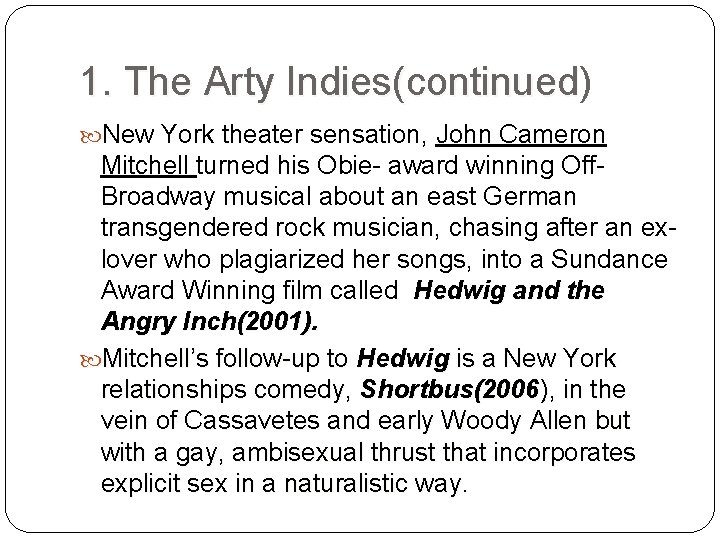 1. The Arty Indies(continued) 1. The Arty Indies(continued New York theater sensation, John Cameron
