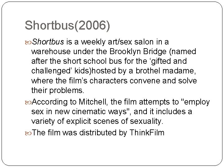 Shortbus(2006) Shortbus is a weekly art/sex salon in a Shortbus warehouse under the Brooklyn