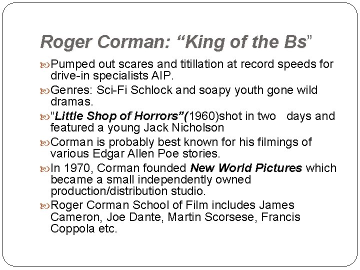 Roger Corman: “King of the Bs” Bs Pumped out scares and titillation at record