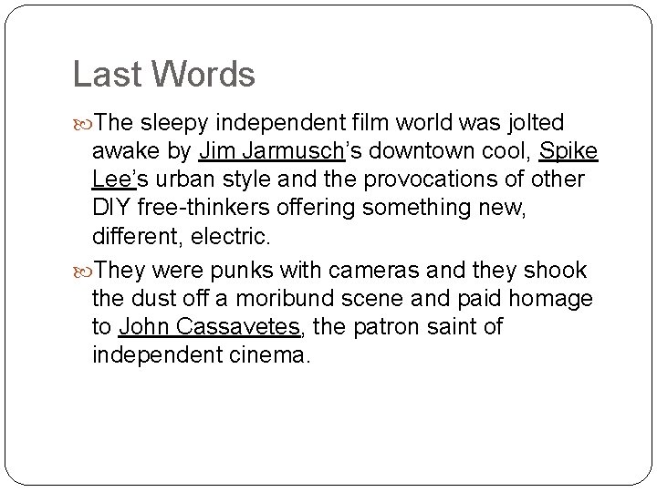 Last Words The sleepy independent film world was jolted awake by Jim Jarmusch’s downtown
